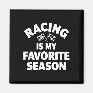 Funny racing my favourite season saying sarcastic  magnet