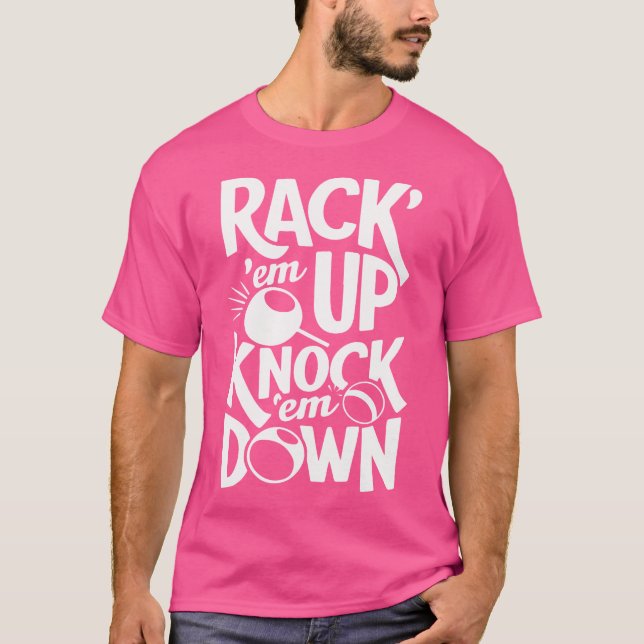 Funny Rack 'Em Up Knock 'Em Down Cue Pocket Billia T-Shirt (Front)
