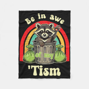 Funny Racoon Autism Awareness Be In Awe Of My tis Fleece Blanket