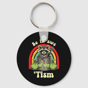 Funny Racoon Autism Awareness Be In Awe Of My tis Key Ring