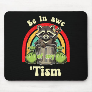Funny Racoon Autism Awareness Be In Awe Of My tis Mouse Pad