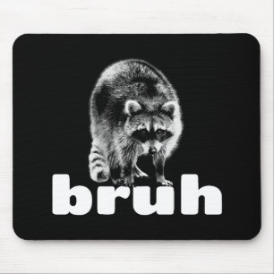 Funny Racoon Bruh Mouse Pad