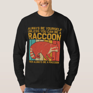 Funny Racoon Design For Men Women Kids Racoon Lo T-Shirt