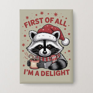 Funny Racoon First Of All I'm A Delight Christmas