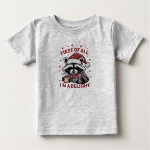 Funny Racoon First Of All I'm A Delight Christmas Baby T-Shirt