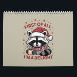 Funny Racoon First Of All I'm A Delight Christmas Calendar<br><div class="desc">Funny Racoon First Of All I'm A Delight Christmas Cosy Xmas</div>