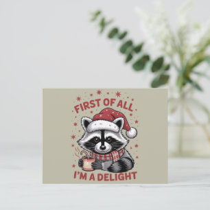 Funny Racoon First Of All I'm A Delight Christmas Holiday Postcard