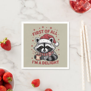 Funny Racoon First Of All I'm A Delight Christmas Napkin