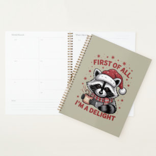 Funny Racoon First Of All I'm A Delight Christmas Planner