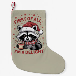 Funny Racoon First Of All I'm A Delight Christmas Small Christmas Stocking
