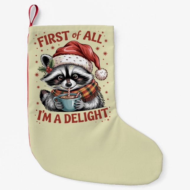 Funny Racoon First Of All I'm A Delight Christmas Small Christmas Stocking (Front)