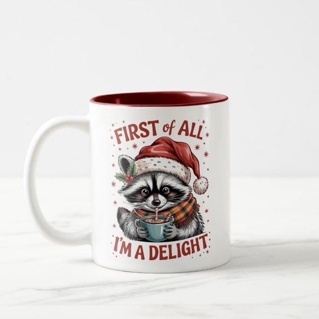 Funny Racoon First Of All I'm A Delight Christmas Two-Tone Coffee Mug (Left)