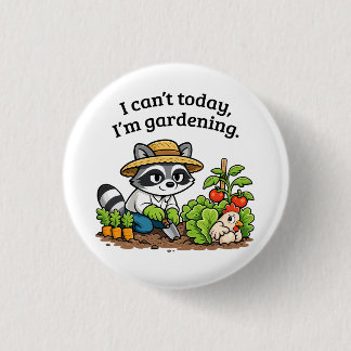 Funny Racoon Gardening – I Can’t Today I’m Garden 3 Cm Round Badge