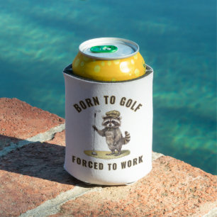 funny racoon golf, born to golf, forced to work can cooler