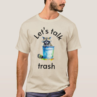 Funny Racoon Graphic T-Shirt: Let's Talk Trash! T-Shirt