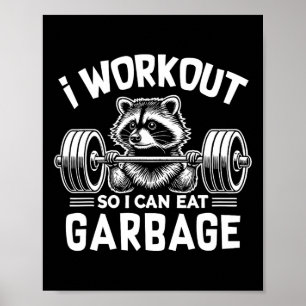 Funny Racoon Gym Fitness I Workout So I Can Eat G Poster