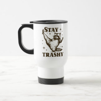 Funny Racoon Humour Stay Trashy Travel Mug