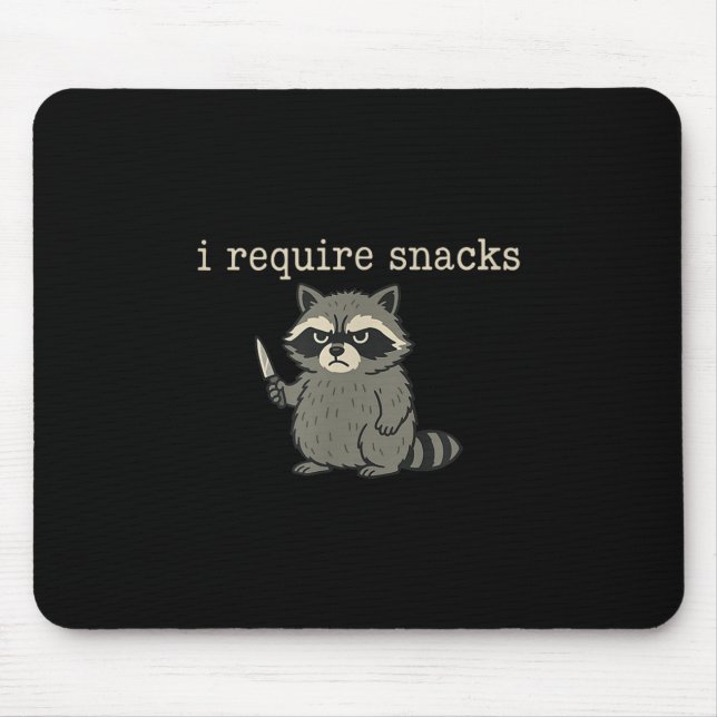 Funny Racoon, I Require Snacks _1  Mouse Pad (Front)