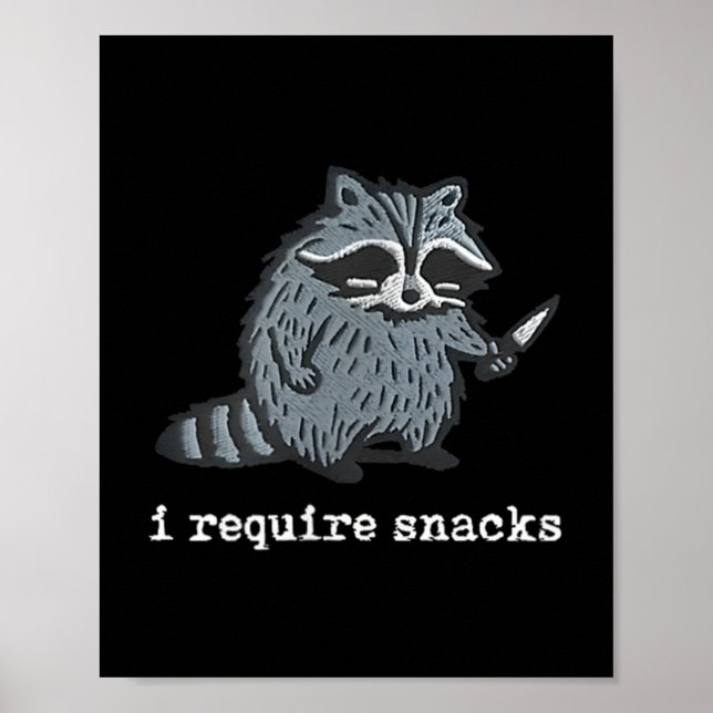 Funny Racoon I Require Snacks For Men Women  Poster (Front)