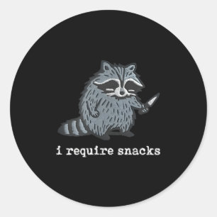 Funny Racoon I Require Snacks For Men Women T-shi Classic Round Sticker