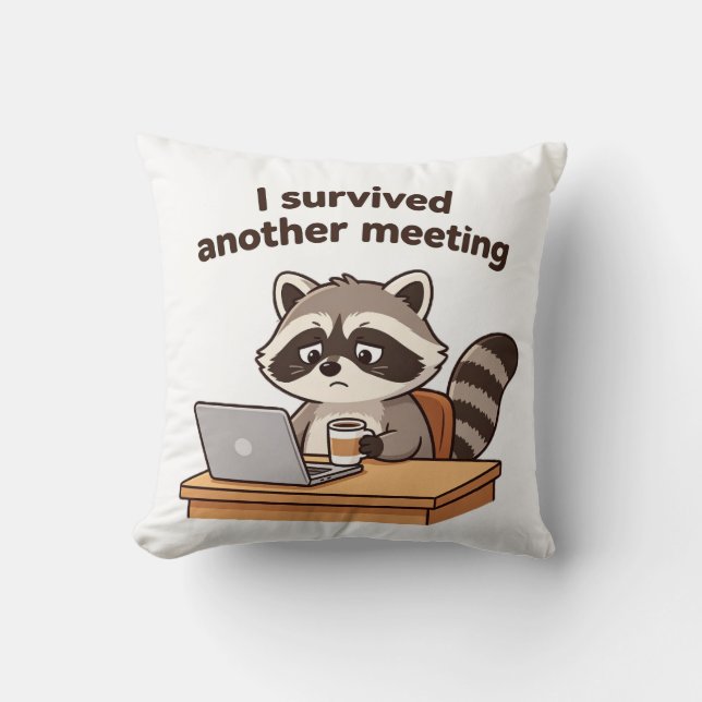 Funny Racoon I Survived Another Meeting Office  Cushion (Front)