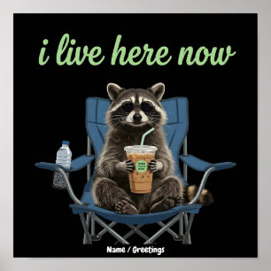 Funny Racoon Iced Coffee I Live Here Now Poster
