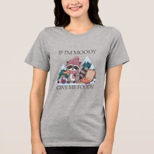 Funny Racoon If I'm Moody Winter Tri-Blend Shirt