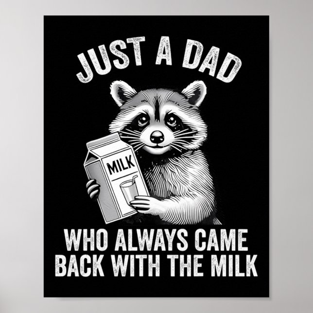 Funny Racoon Just A Dad Who Always Came Back With Poster (Front)