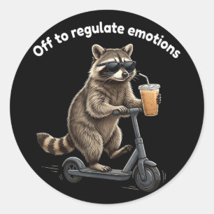 Funny racoon meme off to regulate emotions mental classic round sticker