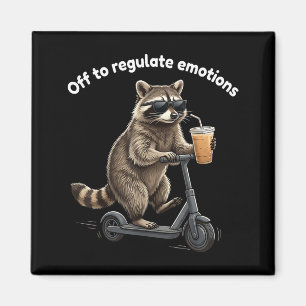 Funny racoon meme off to regulate emotions mental magnet
