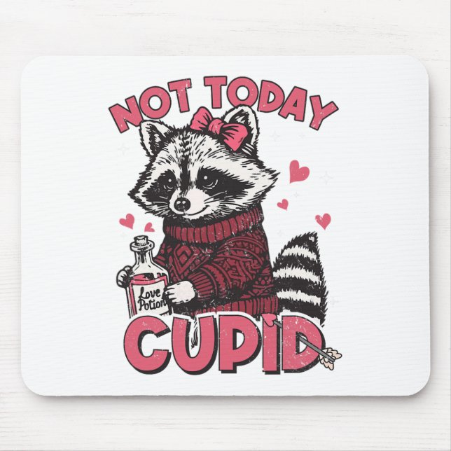 Funny Racoon Not Today Cupid Valentine Meme Valent Mouse Pad (Front)