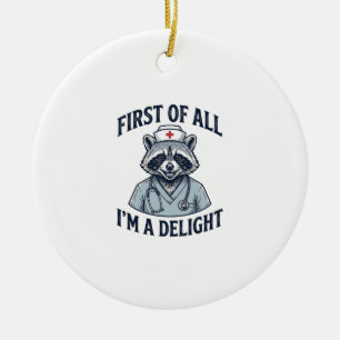 Funny Racoon Nurse First of All Im a Delight Shir Ceramic Tree Decoration