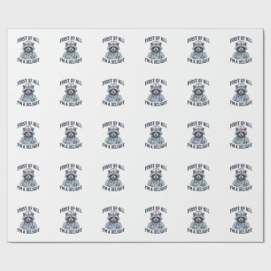 Funny Racoon Nurse First of All Im a Delight Shir Wrapping Paper