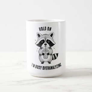 Funny Racoon Overthinking Quote Mug Cute Co