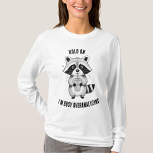 Funny Racoon Overthinking Quote T-Shirt Cute Co