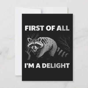 Funny Racoon Quote - First of All I'm a Delight Postcard