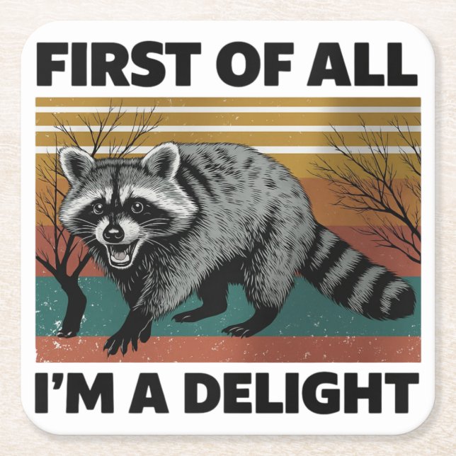 Funny Racoon Quote - First of All I'm a Delight Square Paper Coaster (Front)