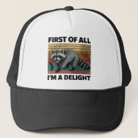 Funny Racoon Quote - First of All I'm a Delight