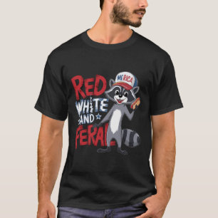 Funny Racoon Red White And Feral Patriotic USA T-Shirt