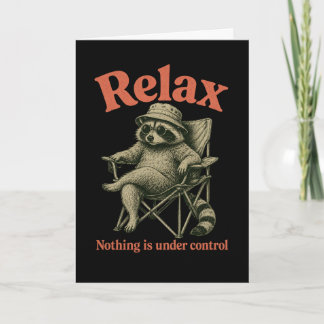 Funny Racoon Relax Nothing Is Under Control Lazy  Card