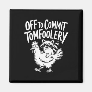 Funny Racoon Riding Chicken Off To Commit Tomfool Magnet