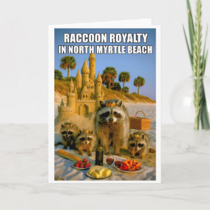 Funny Racoon Royalty in North Myrtle Beach Card