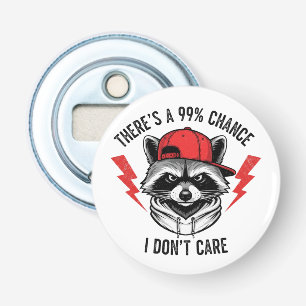 Funny Racoon There's A 99% Percent Chance I Don’t Bottle Opener