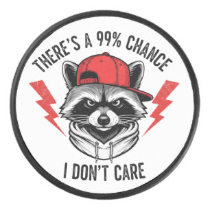 Funny Racoon There's A 99% Percent Chance I Don’t Hockey Puck