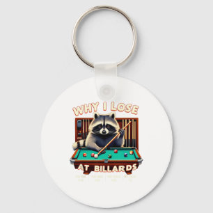 Funny Racoon Why I Lose At Billiards Player Billi Key Ring