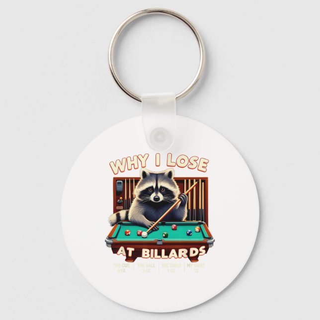 Funny Racoon Why I Lose At Billiards Player Billi Key Ring (Front)