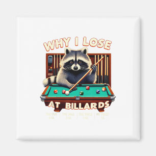 Funny Racoon Why I Lose At Billiards Player Billi Magnet