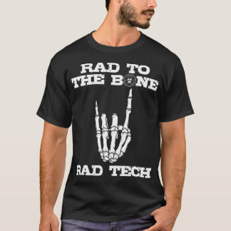 Funny Rad Bone Rad Tech Gift Men Women Cool Xray R T-Shirt