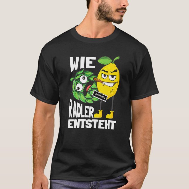 Funny Radler Beer Drinker Saying Wie Radler T-Shirt (Front)