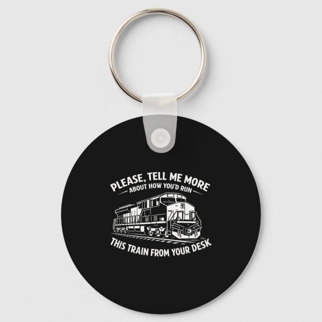 Funny railroad engineer conductor quote run this key ring (Front)